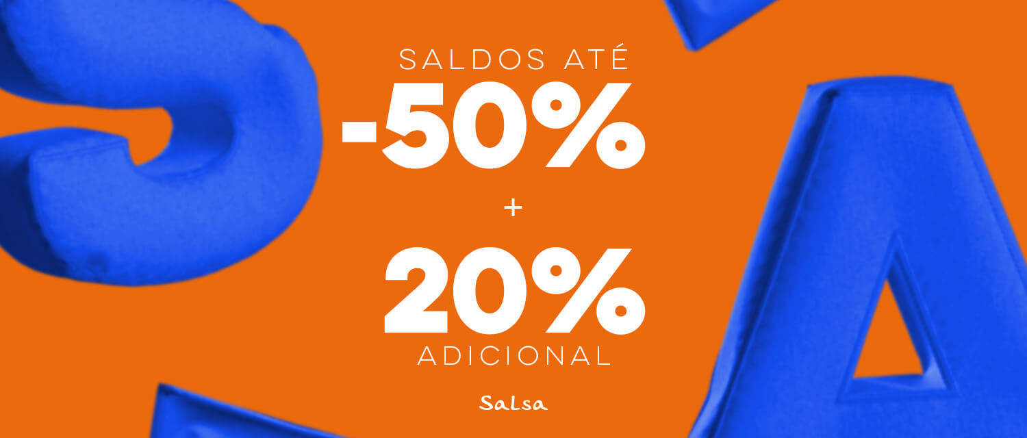 SALSA | Saldos Até -50%+20% adicional